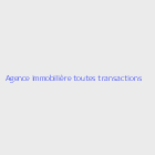 Agence immobiliere agence immobilière toutes transactions